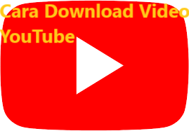 Cara Download Video YouTube Tanpa Aplikasi, Mudah dan Cepat