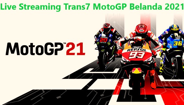 Live Streaming Trans7 MotoGP Belanda 2021